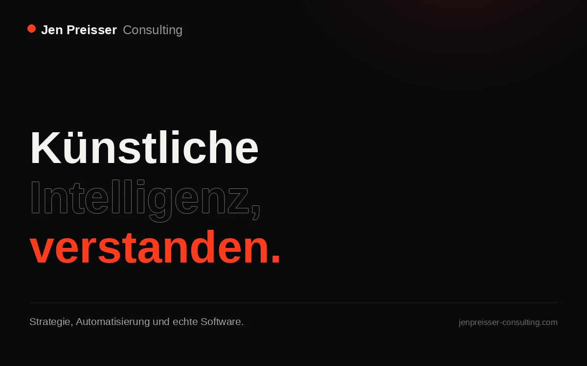 Jen Preisser Consulting — Künstliche Intelligenz, verstanden.